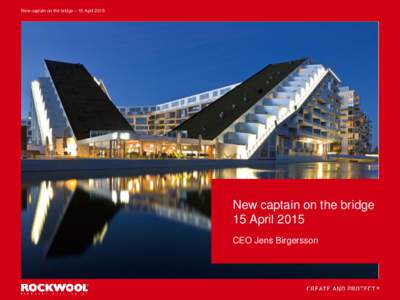New captain on the bridge – 15 AprilNew captain on the bridge 15 April 2015 CEO Jens Birgersson