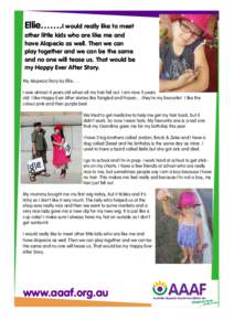 Ellie…….I would really like to meet other little kids who are like me and have Alopecia as well. Then we can play together and we can be the same and no one will tease us. That would be my Happy Ever After Story.