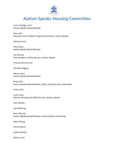   Autism Speaks Housing Committee  Curtis Arledge, Chair  Autism Speaks Board Member  Peter Bell  Executive Vice President Programs & Services, Autism Speaks 