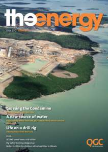 JULY 2012 ISSUE 24  Crossing the Condamine Pipeline goes under the river  A new source of water