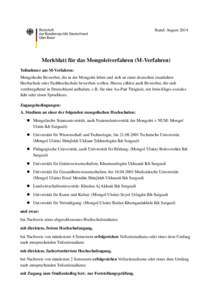Stand: AugustMerkblatt für das Mongoleiverfahren (M-Verfahren) Teilnehmer am M-Verfahren: Mongolische Bewerber, die in der Mongolei leben und sich an einer deutschen staatlichen Hochschule oder Fachhochschule bew