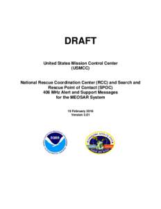 DRAFT United States Mission Control Center (USMCC) National Rescue Coordination Center (RCC) and Search and Rescue Point of Contact (SPOC)