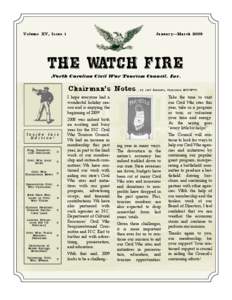 Volume XV, Issue 1  January—March 2009 The Watch Fire North Carolina Civil War Tourism Council, Inc.