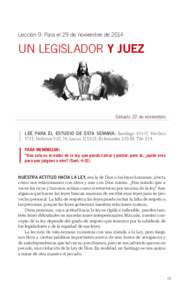 Lección 9: Para el 29 de noviembre de[removed]UN LEGISLADOR Y JUEZ Sábado 22 de noviembre LEE PARA EL ESTUDIO DE ESTA SEMANA: Santiago 4:11-17; Hechos