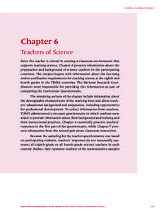 CHAPTER 6: TEACHERS OF SCIENCE  Chapter 6 Teachers of Science Since the teacher is central in creating a classroom environment that supports learning science, Chapter 6 presents information about the