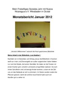 Mein Freiwilliges Soziales Jahr mit Nueva Nicaragua e.V. Wiesbaden in Ocotal Monatsbericht Januar 2012  „Herzlich Willkommen“ wünscht die frisch gestrichene Bibliothek