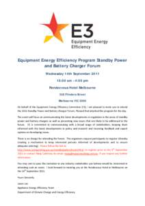   Equipment Energy Efficiency Program Standby Power and Battery Charger Forum Wednesday 14th September[removed]:00 am – 4:00 pm