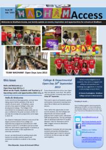 Issue 08 July ’ 2013 Access  Welcome to Wadham Access, our termly update on events, inspiration and opportunities for schools at Wadham