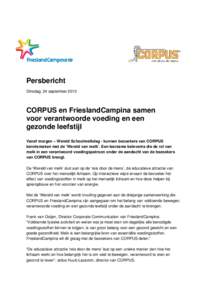 Persbericht Dinsdag, 24 september 2013 CORPUS en FrieslandCampina samen voor verantwoorde voeding en een gezonde leefstijl