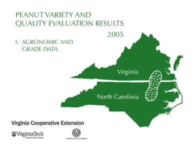 Peanut Variety and Quality Evaluation results 										 2005 I. AGRONOMIC AND 	 GRADE DATA