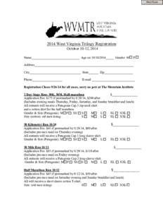 Print Form[removed]West Virginia Trilogy Registration October 10-12, 2014  Name______________________________ Age on[removed]2014_____ Gender: M