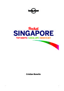 SINGAPORE TOP SIGHTS • LOCAL LIFE • MADE EASY Cristian Bonetto  -contents-pk-sin3.indd 1