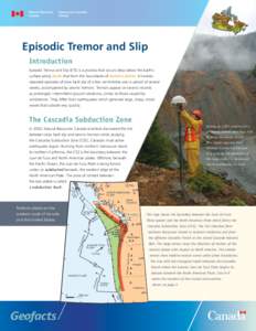 Episodic Tremor and Slip Introduction Episodic Tremor and Slip (ETS) is a process that occurs deep below the Earth’s surface along faults that form the boundaries of tectonic plates. It involves repeated episodes of sl