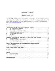 QUARTERLY REPORT January – March: 2004 The Quarterly Report provides information on recent judicial and administrative decisions affecting publicly funded education. Should anyone wish to have a copy of any decision no