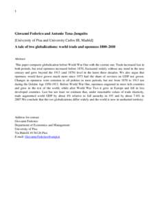 1  Giovanni Federico and Antonio Tena-Junguito [University of Pisa and University Carlos III, Madrid] A tale of two globalizations: world trade and opennessAbstract