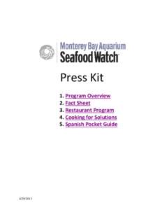 Press Kit 1. Program Overview 2. Fact Sheet 3. Restaurant Program 4. Cooking for Solutions 5. Spanish Pocket Guide