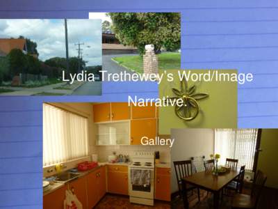 Lydia Trethewey’s Word/Image Narrative. Gallery Between two grandly angled houses, their pitched roofs thrusting into the golden sky, squats a forgotten square brick. Watching from the highway as the