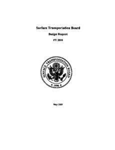 Surface Transportation Board Budget Request FY 2010 May 2009