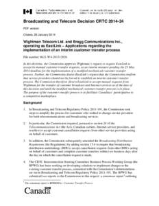 Broadcasting and Telecom Decision CRTC[removed]PDF version Ottawa, 28 January 2014 Wightman Telecom Ltd. and Bragg Communications Inc., operating as EastLink – Applications regarding the