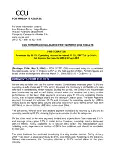 FOR IMMEDIATE RELEASE For more information contact: Luis Eduardo Bravo / Jorge Bustos Investor Relations Department Compañía Cervecerías Unidas S.A. www.ccu-sa.com