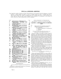 TITLE 46, APPENDIX—SHIPPING This Appendix consists of sections of former Title 46 that are not included in Title 46, Shipping, as enacted by Pub. L. 98–89, subtitle B of title V of Pub. L. 99–509, section 6 of Pub.