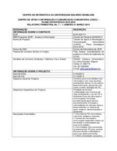 CENTRO DE INFORMÁTICA DA UNIVERSIDADE EDUARDO MONDLANE CENTRO DE APOIO À INFORMAÇÃO E COMUNICAÇÃO COMUNITÁRIA (CAICC) PLANO ESTRATÉGICORELATÓRIO TRIMESTRAL No. 7 – 1 JANEIRO-31 MARÇO 2014 DESIGNAÇ