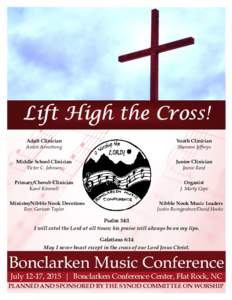 Lift High the Cross! Adult Clinician Anton Armstrong Youth Clinician Shannon Jeffreys