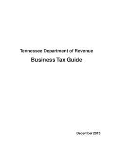 Tennessee Department of Revenue  Business Tax Guide December 2013