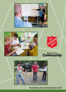 Report to the  Community The Salvation Army Tasmania Division 2012