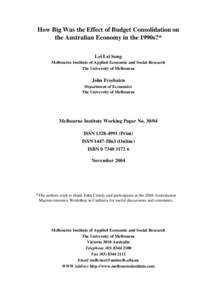 How Big Was the Effect of Budget Consolidation on the Australian Economy in the 1990s?* Lei Lei Song Melbourne Institute of Applied Economic and Social Research The University of Melbourne