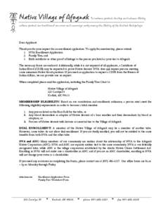 Native Village of Afognak To embrace, protect, develop, and enhance Alutiiq culture, protect our traditional use areas and encourage unity among the Alutiiq of the Kodiak Archipelago Dear Applicant: Thank you for your re