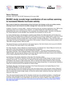 News Release Embargo: 18.00 UK[removed]US EST Wednesday 30 January 2008 BUHRC study reveals large contribution of sea surface warming to increased Atlantic hurricane activity New research improves understanding of how hurr