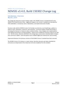 NEMSIS TAC v3.4.0 Change Log  NEMSIS v3.4.0, Build[removed]Change Log Introduction / Overview March 2, 2015 This change log represents revision changes made to the NEMSIS Version 3 standard based on the