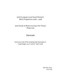Joint European Level Social Partners’ Work-Programme 2006 – 2008 Joint Study on Restructuring in the “EU15” Phase one  Denmark