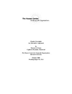 Charity Oversight: An Alternative Approach by Marcus S. Owens Caplin & Drysdale, Chartered The Hauser Center for Nonprofit Organizations