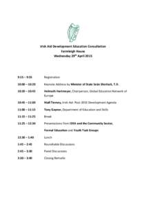 Irish Aid Development Education Consultation Farmleigh House Wednesday 29th April:15 – 9:55