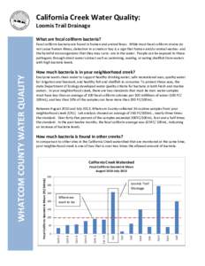 California Creek Water Quality: Loomis Trail Drainage What are fecal coliform bacteria? Fecal coliform bacteria are found in human and animal feces. While most fecal coliform strains do not cause human illness, detection