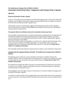 The Health Sector Strategic Plan III  Sustainable Volunteering Project: Engagement with Strategic Policy in Uganda Objectives Maternal and Newborn Health in Uganda Section 3.2 of the Report discusses Mate