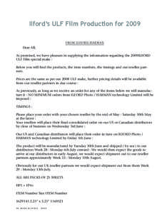 Ilford’s ULF Film Production for 2009 FROM ILFORD/HARMAN Dear All, As promised, we have pleasure in supplying the information regarding the 2009ILFORD ULF Film special make :