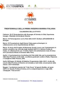 TRENTENNALE DELLA PRIMA RISERVA MARINA ITALIANA CALENDARIO DELLE ATTIVITÀ Febbraio: 22-27 Partecipazione alla Rassegna di Scienza in Città, Esperienza Insegna. Cittadella Universitaria Palermo Marzo: 4-6 Partecipazione