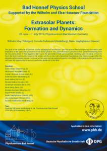 Bad Honnef Physics School  Supported by the Wilhelm and Else Heraeus-Foundation Extrasolar Planets: Formation and Dynamics