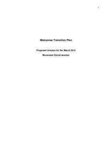 1  Moosonee Transition Plan Proposed revision for the March 2012 Moosonee Synod session