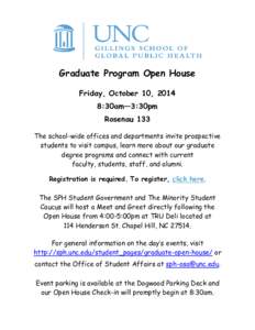 Graduate Program Open House Friday, October 10, 2014 8:30am—3:30pm Rosenau 133 The school-wide offices and departments invite prospective students to visit campus, learn more about our graduate