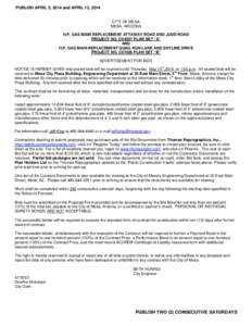 PUBLISH APRIL 5, 2014 and APRIL 12, 2014 CITY OF MESA MESA, ARIZONA H.P. GAS MAIN REPLACEMENT ATTAWAY ROAD AND JUDD ROAD PROJECT NO. C04037 PLAN SET “A” AND