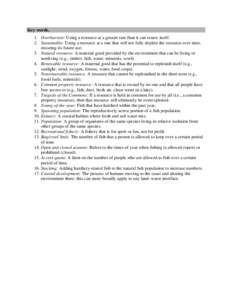 Key words. 1. Overharvest: Using a resource at a greater rate than it can renew itself. 2. Sustainable: Using a resource at a rate that will not fully deplete the resource over time, ensuring its future use. 3. Natural r
