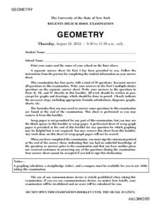 GEOMETRY The University of the State of New York REGENTS HIGH SCHOOL EXAMINATION GEOMETRY Thursday, August 16, 2012 — 8:30 to 11:30 a.m., only