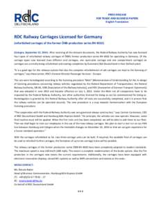 PRESS RELEASE FOR TRADE AND BUSINESS PAPERS English Translation RDC Railway Carriages Licensed for Germany (refurbished carriages of the former ÖBB-production series RH 4010)