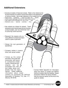 Additional Extensions • Construct models of historical rockets. Refer to the reference list for picture books on rockets to use as information on the appearance of various rockets. Use scrap materials for the models su