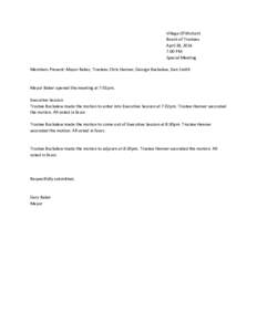Village Of Wolcott Board of Trustees April 28, 2014 7:00 PM Special Meeting Members Present: Mayor Baker, Trustees Chris Henner, George Buckalew, Dan Smith