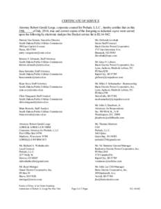 CERTIFICATE OF SERVICE Attorney Robert Gerald Lorge, corporate counsel for Prelude, L.L.C., hereby certifies that on this 19th of July, 2014, true and correct copies of the foregoing as indicated supra were served upon t